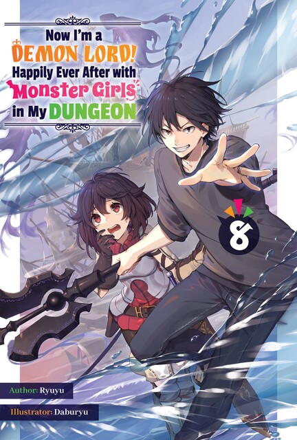 Now I'm a Demon Lord! Happily Ever After with Monster Girls in My Dungeon: Volume 8, Ryuyu