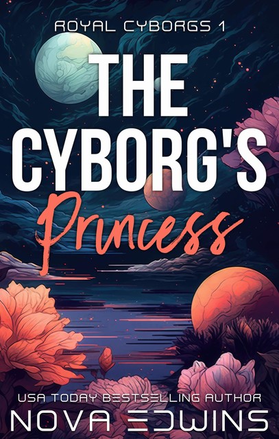 The Cyborg's Princess, Nova Edwins