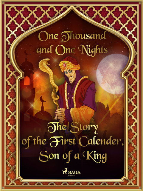 The Story of the First Calender, Son of a King, One Nights, One Thousand