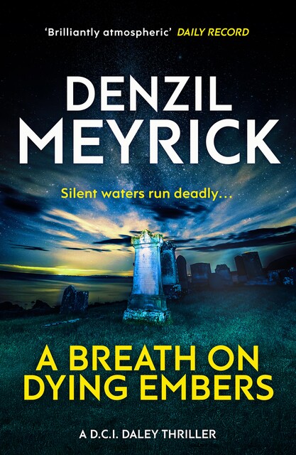 A Breath on Dying Embers, Denzil Meyrick