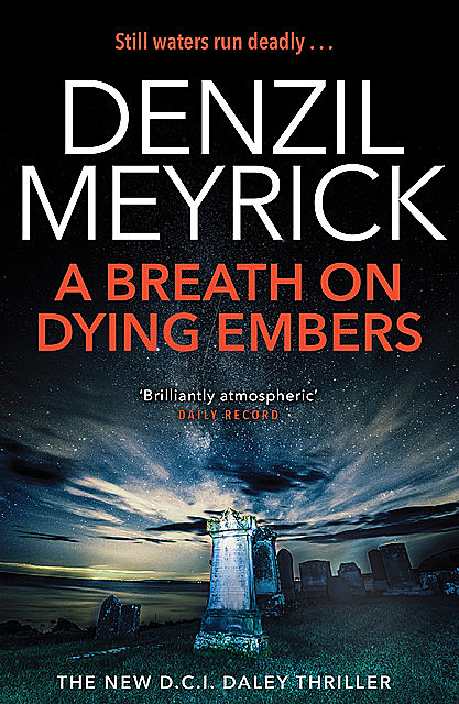 A Breath on Dying Embers, Denzil Meyrick
