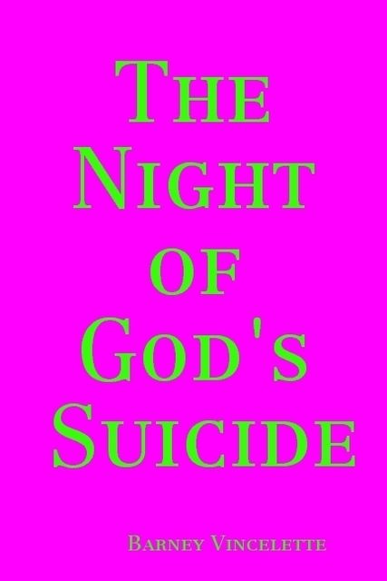 The Night of God's Suicide, Barney Vincelette