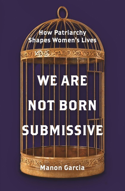 We Are Not Born Submissive, Manon Garcia