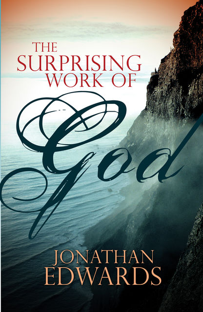 The Surprising Work of God, Jonathan Edwards