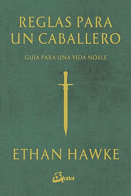 Reglas para un caballero (Serendipity) (Spanish Edition), Ethan Hawke