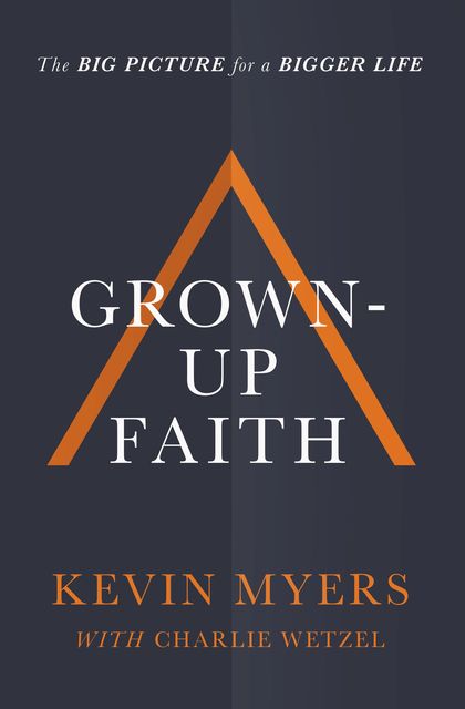 Grown-up Faith, Kevin Myers