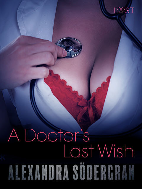 A Doctor’s Last Wish – Erotic Short Story, Alexandra Södergran