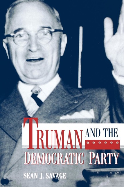 Truman and the Democratic Party, Sean Savage