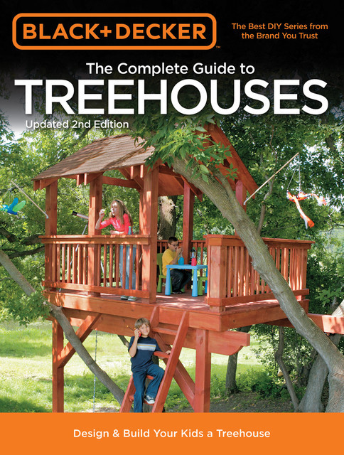 Black & Decker The Complete Guide to Treehouses, 2nd edition, Philip Schmidt