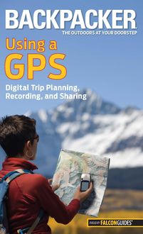 Backpacker Magazine's Using a GPS, Bruce Grubbs