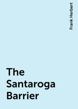 The Santaroga Barrier, Frank Herbert