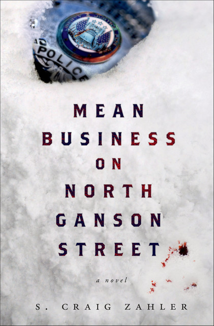 Mean Business on North Ganson Street, S. Craig Zahler