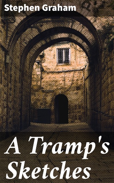 A Tramp's Sketches, Stephen Graham