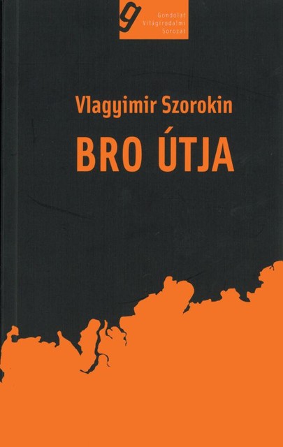 Bro útja, Vlagyimir Szorokin