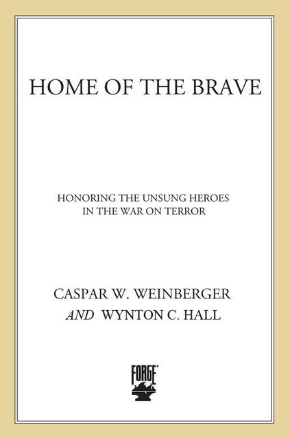Home of the Brave, Wynton C.Hall, Caspar W. Weinberger