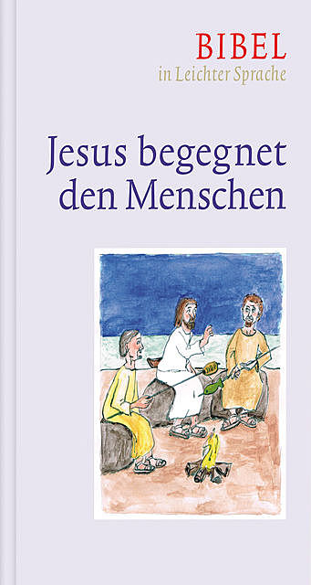 Jesus begegnet den Menschen, Dieter Bauer, Claudio Ettl, Paulis Mels
