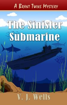 The Sinister Submarine, V.J.Wells