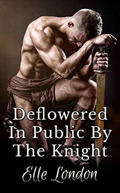 Violated In Public By The Knight, Elle London