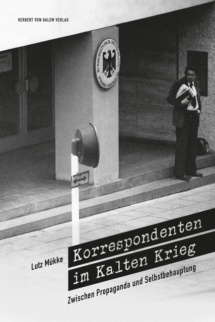 Korrespondenten im Kalten Krieg, Lutz Mükke