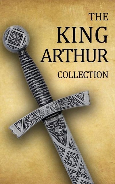 King Arthur Collection, Mark Twain, Sir Thomas Malory, Lord Alfred Tennyson, Sir James Knowles, Maplewood Books, Maude Radford Warren