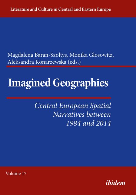 Imagined Geographies, Aleksandra Konarzewska, Magdalena Baran-Szoltys, Monika Glosowitz