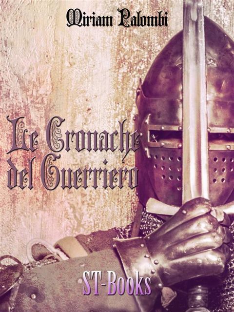 Le cronache del guerriero, Miriam Palombi