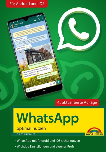 WhatsApp – optimal nutzen – 4. Auflage – neueste Version 2021 mit allen Funktionen erklärt, Christian Immler