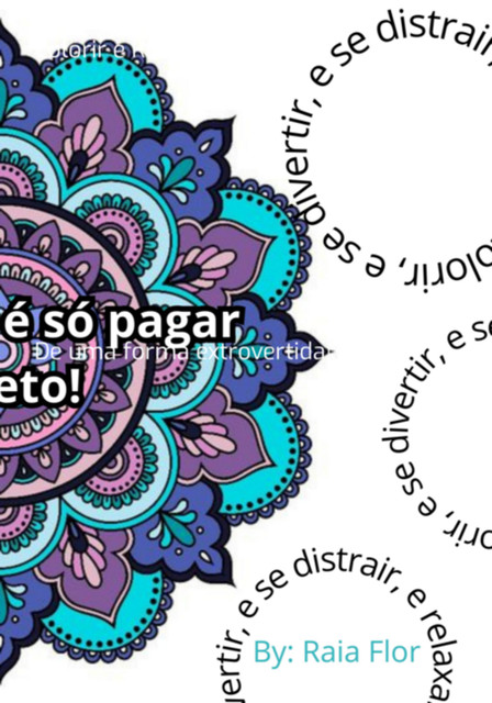 Colorir E Relaxar, Raia Flor