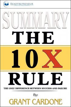 Summary of The 10X Rule, Readtrepreneur Publishing