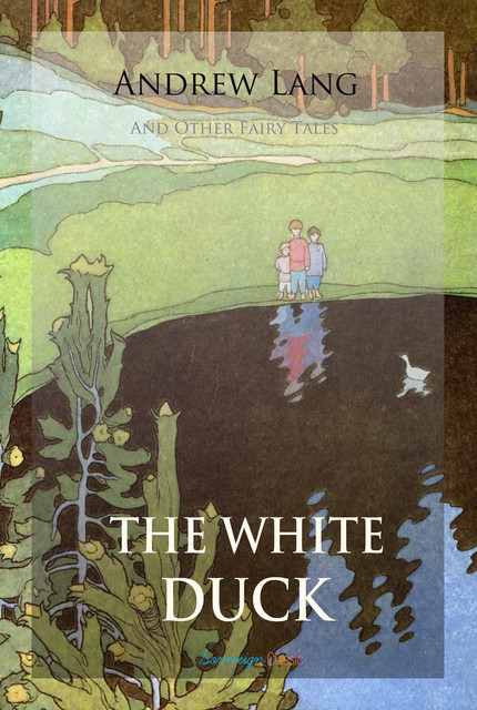 The White Duck and Other Fairy Tales, Andrew Lang