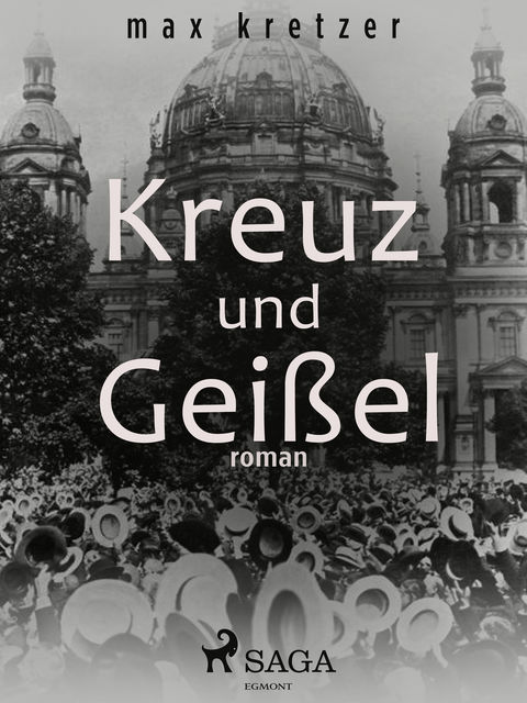 Kreuz und Geißel, Max Kretzer