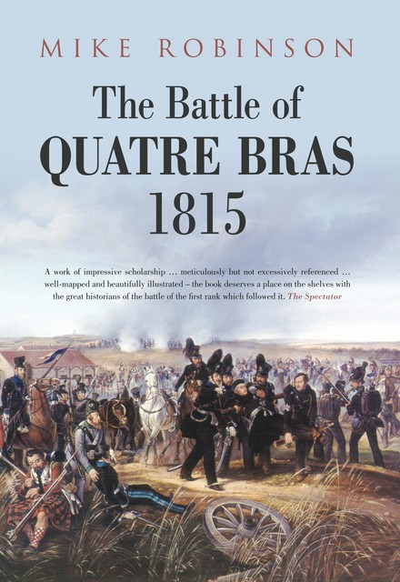 The Battle of Quatre Bras 1815, Mike Robinson