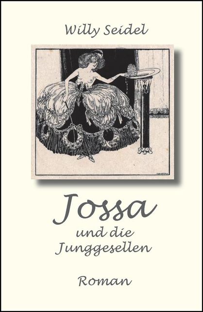 Jossa und die Junggesellen, Seidel