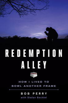 Redemption Alley, Bob Perry, Stefan Bechtel