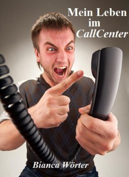 Mein Leben im CallCenter, Bianca Wörter