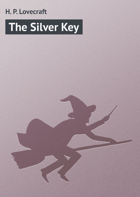 The Silver Key, Howard Lovecraft