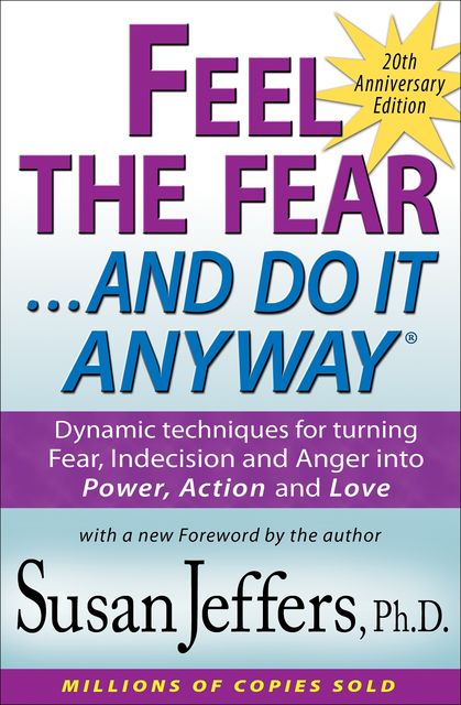Feel the Fear and Do It Anyway®, Susan Jeffers