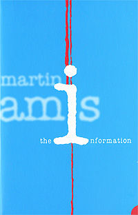THE INFORMATION, Martin Amis