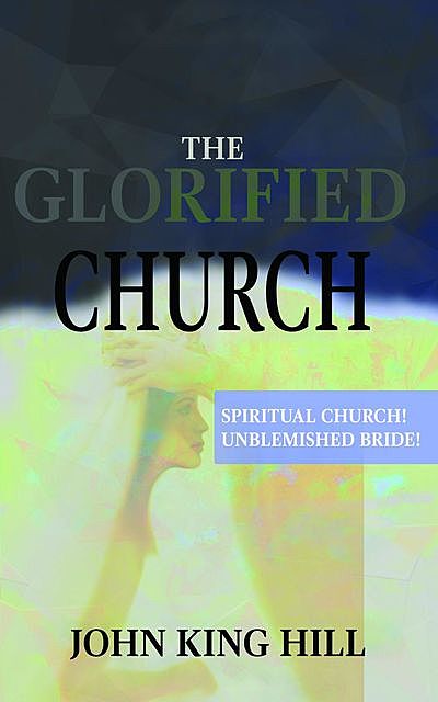 THE GLORIFIED CHURCH, John King, EVETTE YOUNG