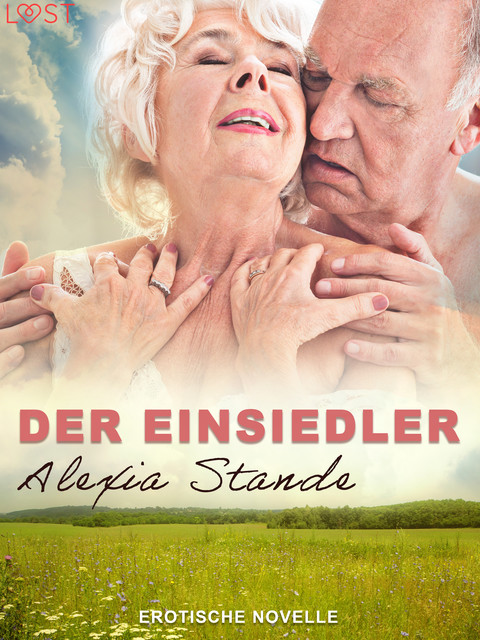 Der Einsiedler – Erotische Novelle, Alexia Stande