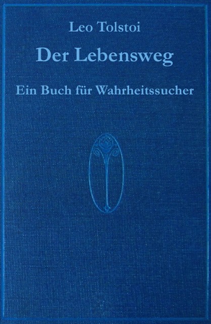 Der Lebensweg – ein Werk von Leo Tolstoi, Franz Gnacy