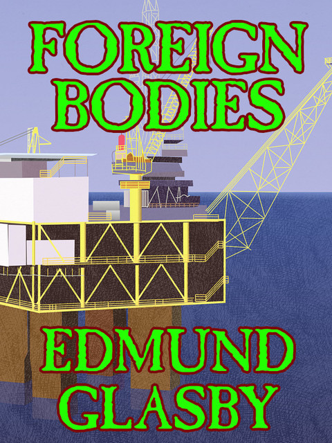 Foreign Bodies, Edmund Glasby