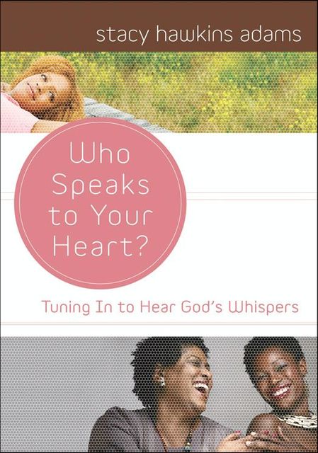 Who Speaks to Your Heart?, Stacy Hawkins Adams