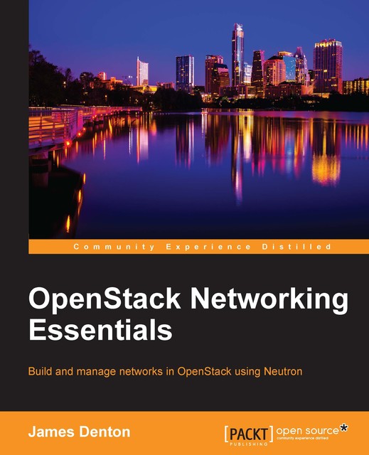OpenStack Networking Essentials, James Denton