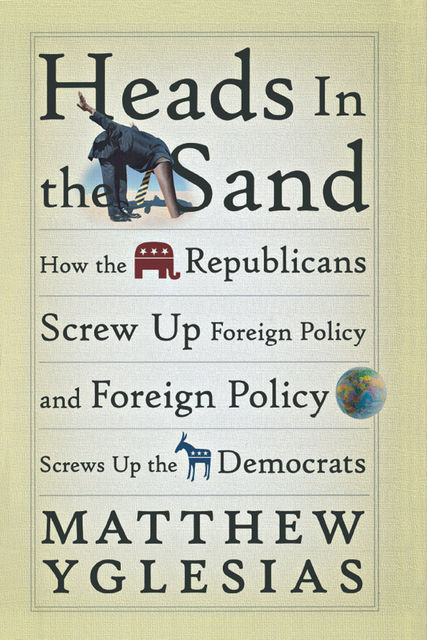 Heads in the Sand, Matthew Yglesias