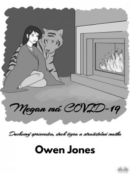 Megan Má COVID-19-Duchovný Sprievodca, Duch Tigra A Strašidelná Matka, Owen Jones