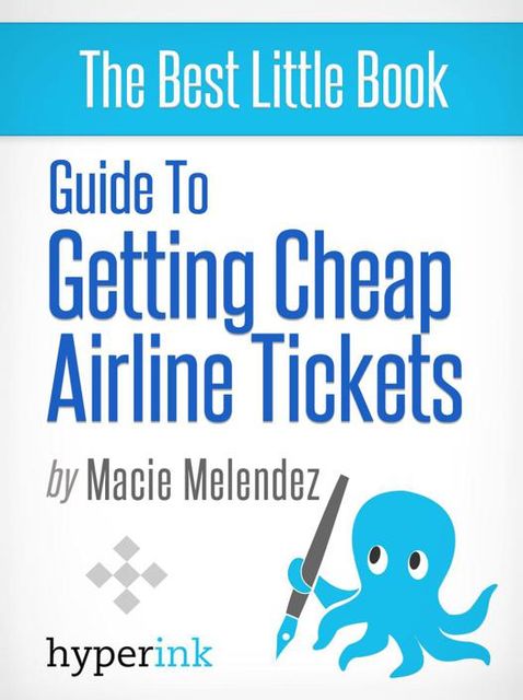How To Buy Cheap Airline Tickets To Anywhere In The World (Cheap Air Travel), Macie Melendez