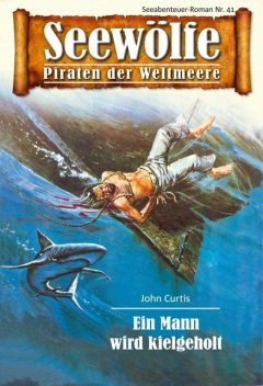 Seewölfe – Piraten der Weltmeere 41, John Curtis