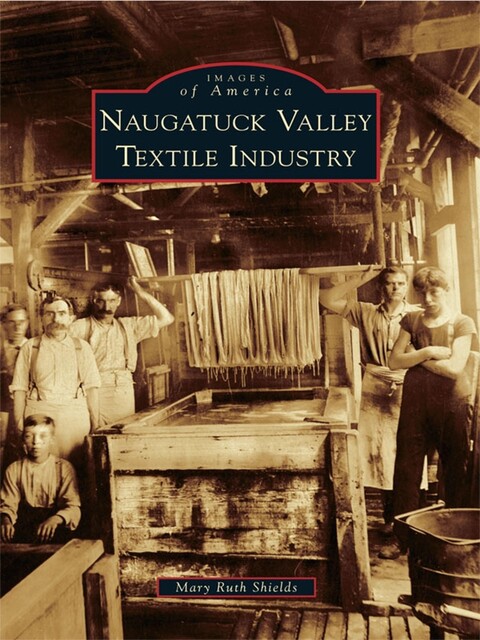 Naugatuck Valley Textile Industry, Mary Ruth Shields