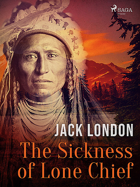 The Sickness of Lone Chief, Jack London